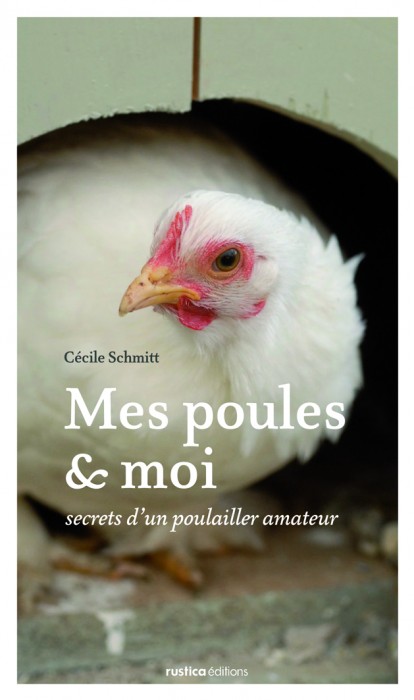 Mes Poules et Moi, Secret d'un Poulailler Amateur Mes Poules et Moi, Secret d'un Poulailler Amateur