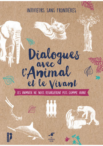 Dialogues avec l'animal et le vivant