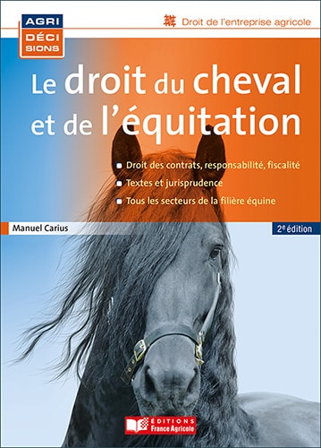 Le droit du cheval et de l'équitation - Editions France Agricole