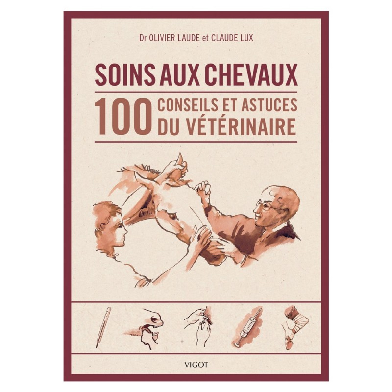 Soins aux chevaux 100 conseils et astuces du vtrinaire